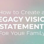 Family legacy vision statement blog post featured image with turquoise and pink gradient background, elegant typography displaying title about creating family legacy vision statements for Christian moms